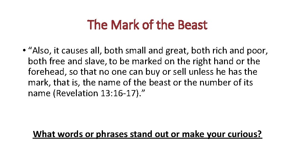 The Mark of the Beast • “Also, it causes all, both small and great,