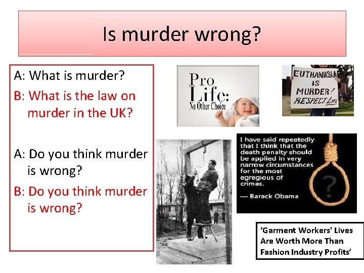 Is murder wrong? A: What is murder? B: What is the law on murder