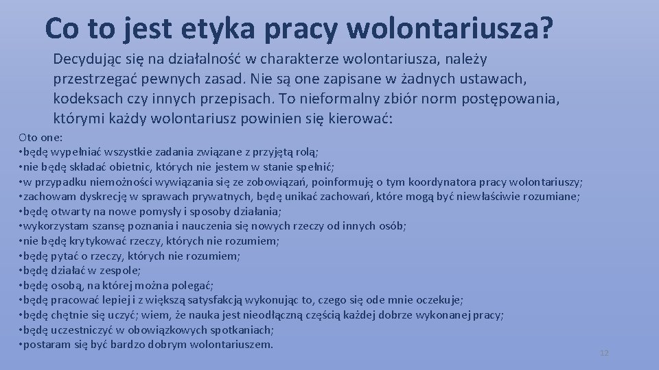 Co to jest etyka pracy wolontariusza? Decydując się na działalność w charakterze wolontariusza, należy