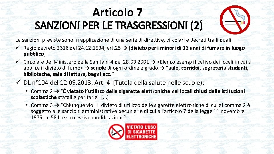 Articolo 7 SANZIONI PER LE TRASGRESSIONI (2) Le sanzioni previste sono in applicazione di