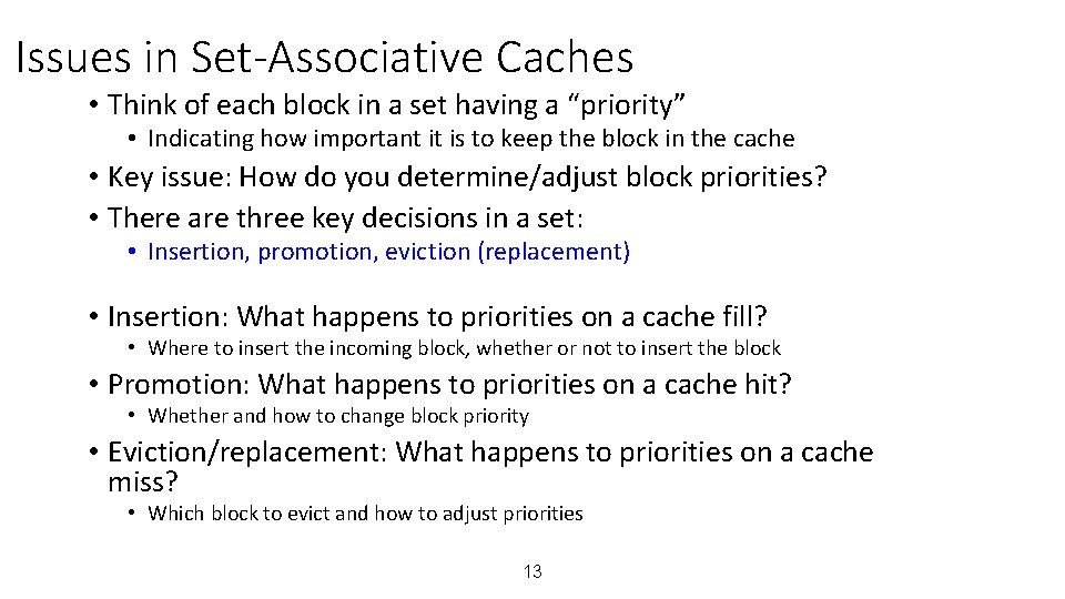 Issues in Set-Associative Caches • Think of each block in a set having a