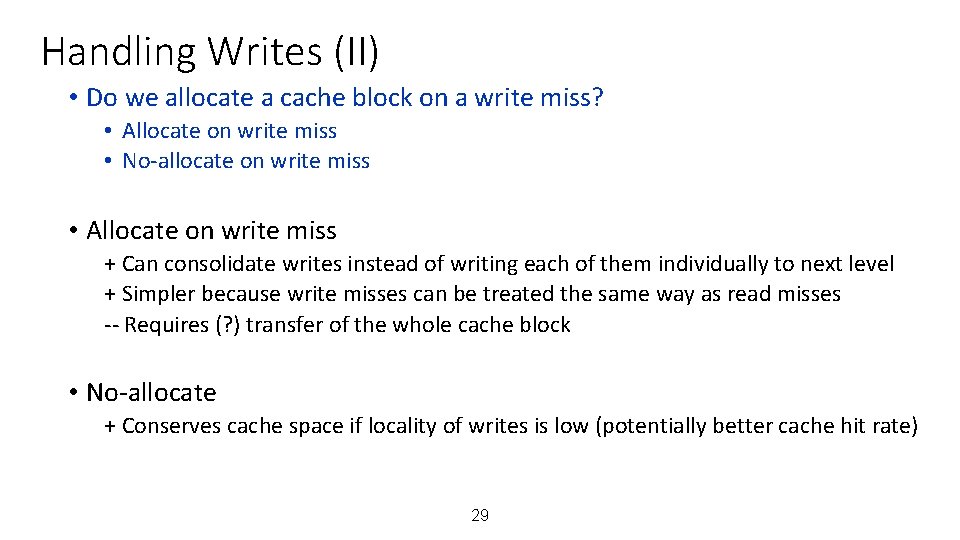 Handling Writes (II) • Do we allocate a cache block on a write miss?