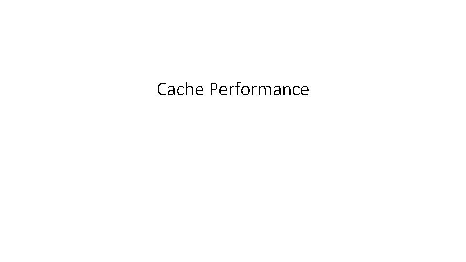 Cache Performance 