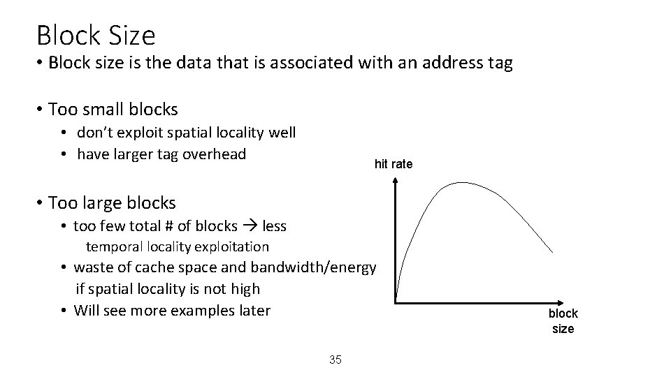 Block Size • Block size is the data that is associated with an address