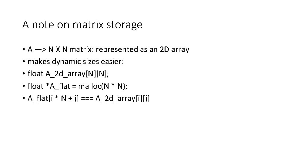 A note on matrix storage • A —> N X N matrix: represented as