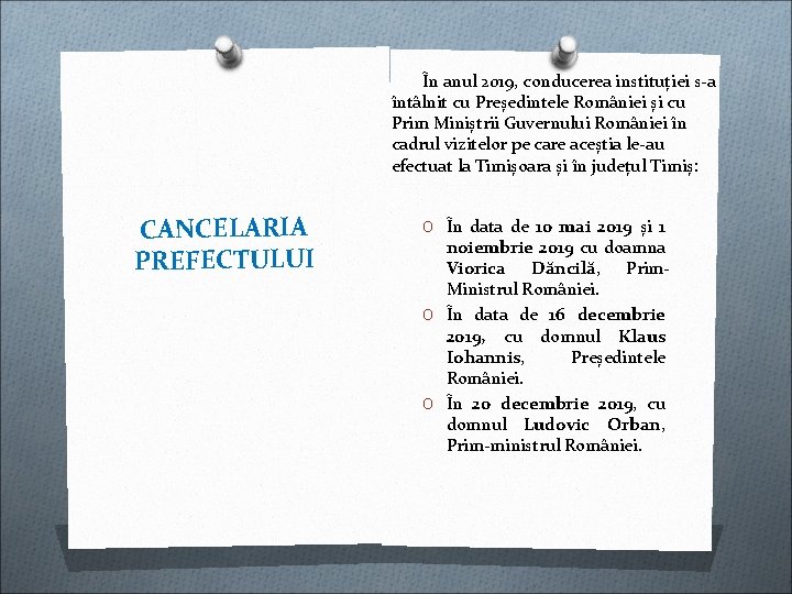 În anul 2019, conducerea instituției s-a întâlnit cu Președintele României și cu Prim Miniștrii În anul 2019, conducerea instituției s-a întâlnit cu Președintele României și cu Prim Miniștrii