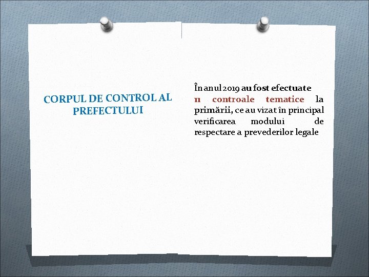 CORPUL DE CONTROL AL PREFECTULUI În anul 2019 au fost efectuate 11 controale tematice CORPUL DE CONTROL AL PREFECTULUI În anul 2019 au fost efectuate 11 controale tematice