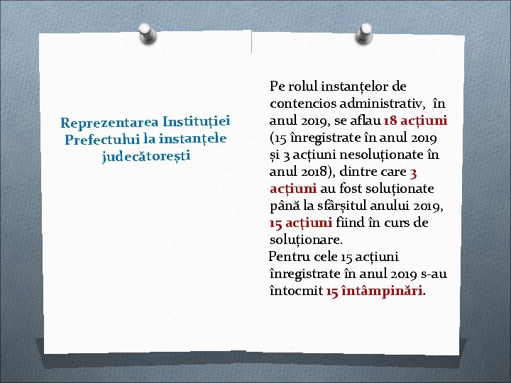 Reprezentarea Instituției Prefectului la instanțele judecătorești Pe rolul instanțelor de contencios administrativ, în anul Reprezentarea Instituției Prefectului la instanțele judecătorești Pe rolul instanțelor de contencios administrativ, în anul