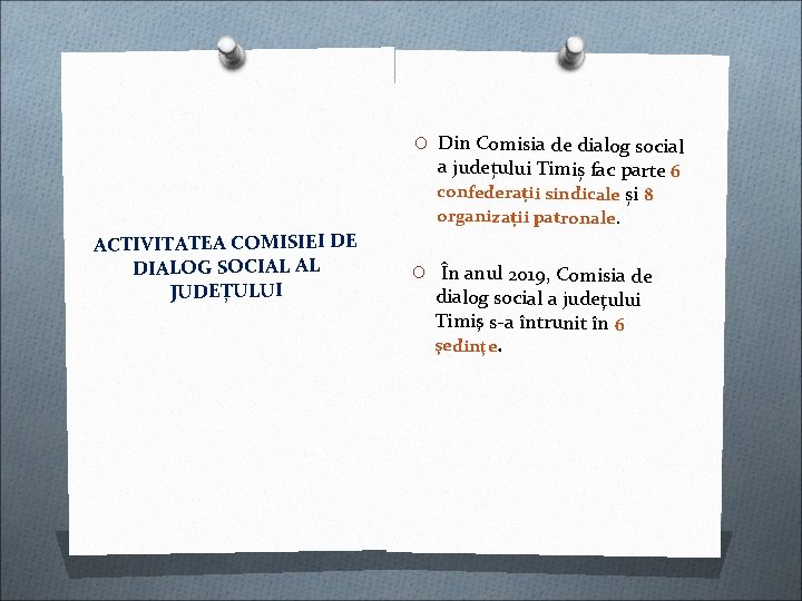 O Din Comisia de dialog social ACTIVITATEA COMISIEI DE DIALOG SOCIAL AL JUDEȚULUI a O Din Comisia de dialog social ACTIVITATEA COMISIEI DE DIALOG SOCIAL AL JUDEȚULUI a