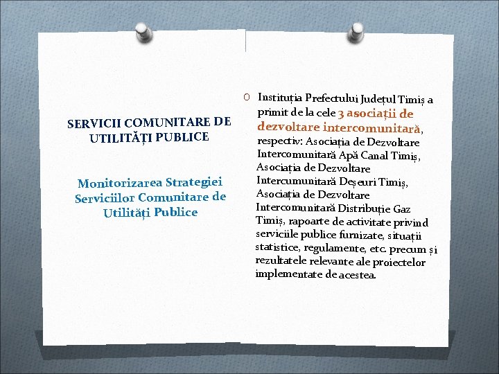 O Instituția Prefectului Județul Timiș a SERVICII COMUNITARE DE UTILITĂȚI PUBLICE Monitorizarea Strategiei Serviciilor O Instituția Prefectului Județul Timiș a SERVICII COMUNITARE DE UTILITĂȚI PUBLICE Monitorizarea Strategiei Serviciilor