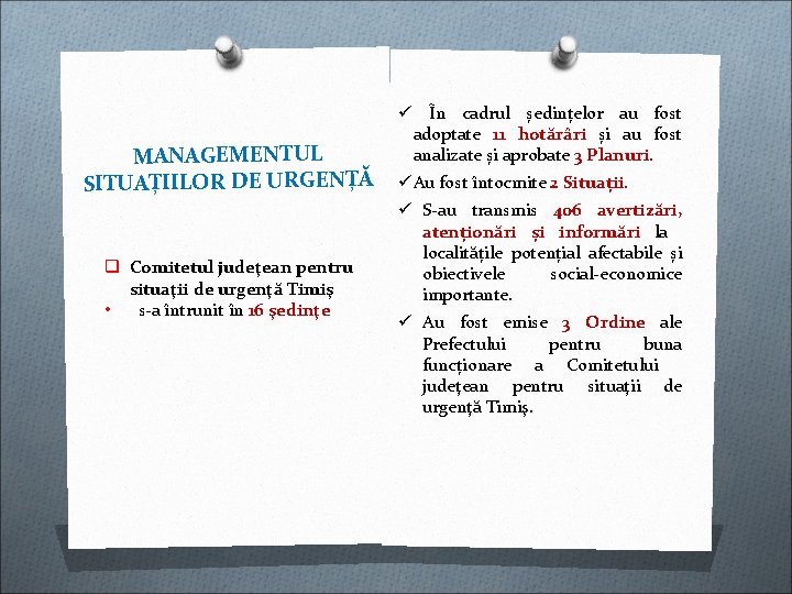 MANAGEMENTUL SITUAȚIILOR DE URGENȚĂ q Comitetul judeţean pentru situaţii de urgenţă Timiş • s-a MANAGEMENTUL SITUAȚIILOR DE URGENȚĂ q Comitetul judeţean pentru situaţii de urgenţă Timiş • s-a