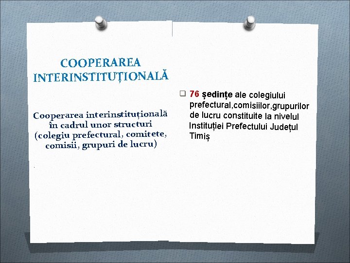 COOPERAREA INTERINSTITUȚIONALĂ q 76 ședințe ale colegiului Cooperarea interinstituțională în cadrul unor structuri (colegiu COOPERAREA INTERINSTITUȚIONALĂ q 76 ședințe ale colegiului Cooperarea interinstituțională în cadrul unor structuri (colegiu