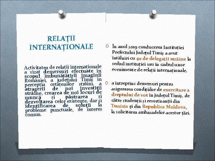 RELAȚII INTERNAȚIONALE O În anul 2019 conducerea Instituției Prefectului Județul Timiș a avut întâlniri RELAȚII INTERNAȚIONALE O În anul 2019 conducerea Instituției Prefectului Județul Timiș a avut întâlniri