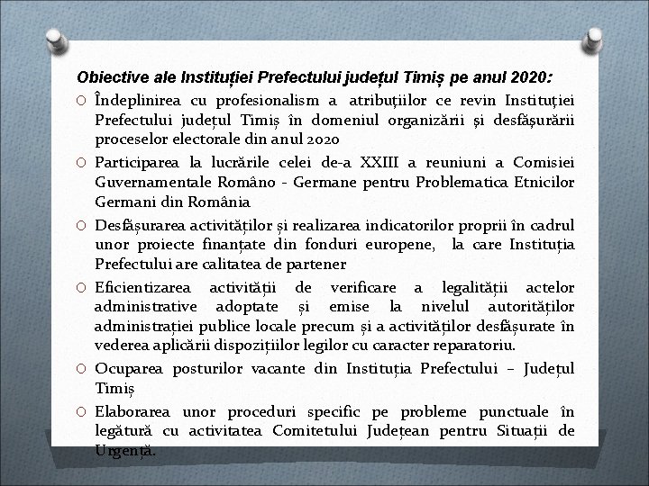 Obiective ale Instituției Prefectului județul Timiș pe anul 2020: O Îndeplinirea cu profesionalism a Obiective ale Instituției Prefectului județul Timiș pe anul 2020: O Îndeplinirea cu profesionalism a