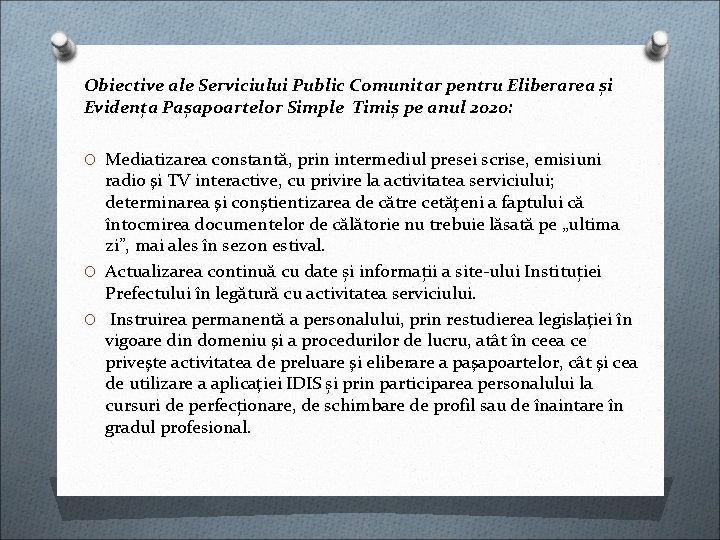 Obiective ale Serviciului Public Comunitar pentru Eliberarea și Evidența Pașapoartelor Simple Timiș pe anul Obiective ale Serviciului Public Comunitar pentru Eliberarea și Evidența Pașapoartelor Simple Timiș pe anul