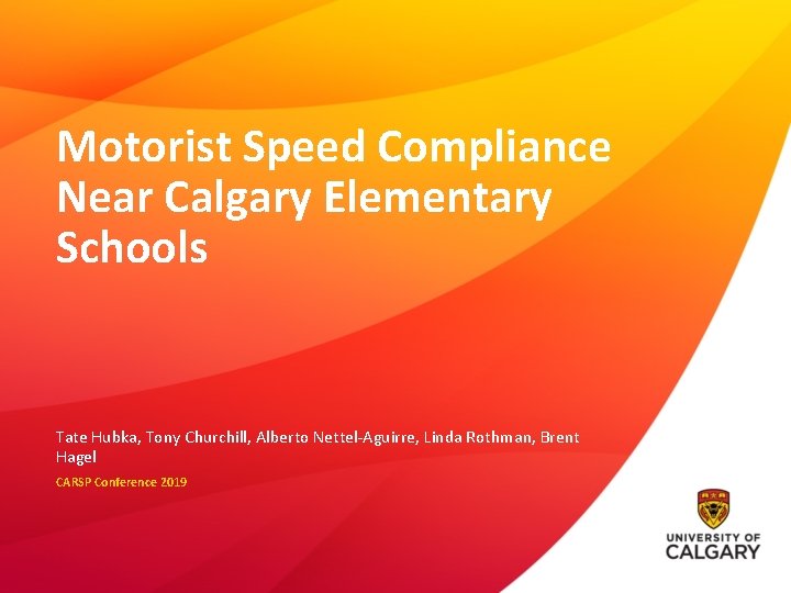Motorist Speed Compliance Near Calgary Elementary Schools Tate Hubka, Tony Churchill, Alberto Nettel-Aguirre, Linda