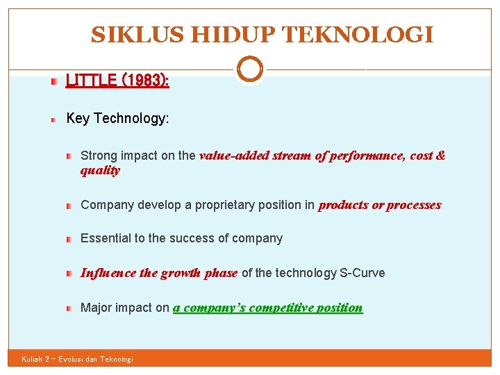 SIKLUS HIDUP TEKNOLOGI LITTLE (1983): 50 Key Technology: Strong impact on the value-added stream