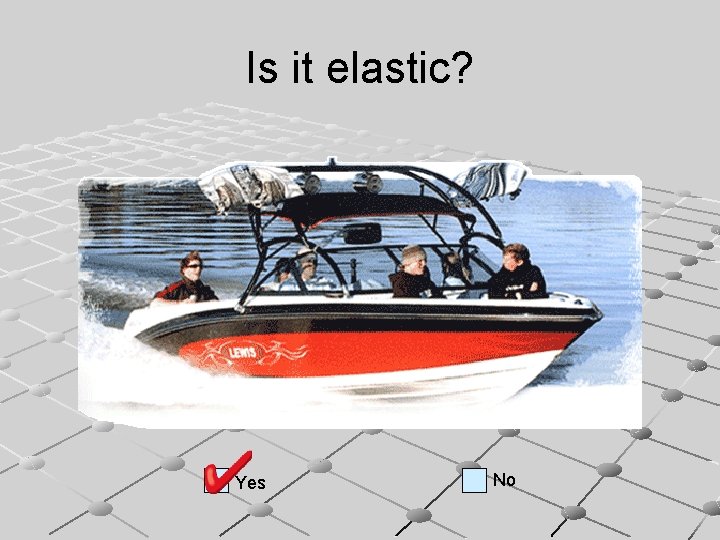 Is it elastic? Yes No 