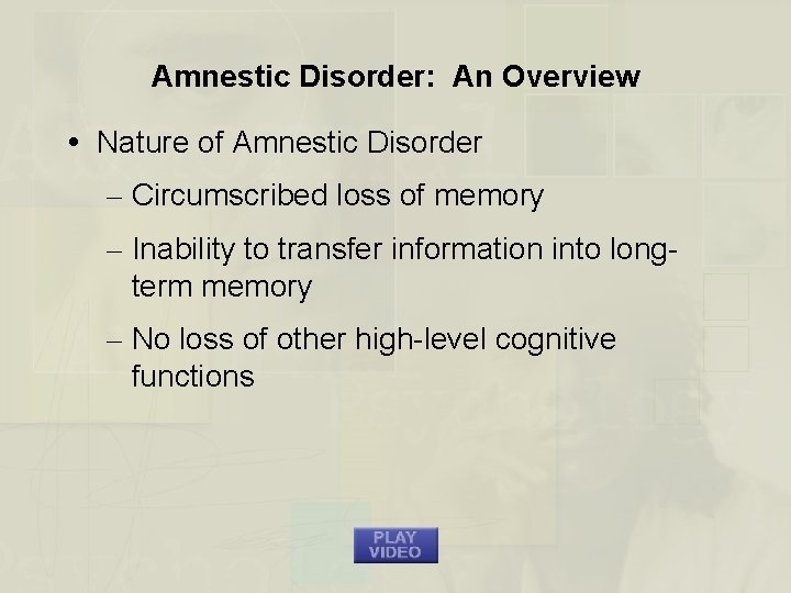 Amnestic Disorder: An Overview Nature of Amnestic Disorder – Circumscribed loss of memory –