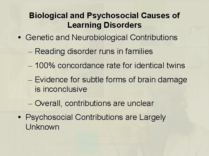 Biological and Psychosocial Causes of Learning Disorders Genetic and Neurobiological Contributions – Reading disorder