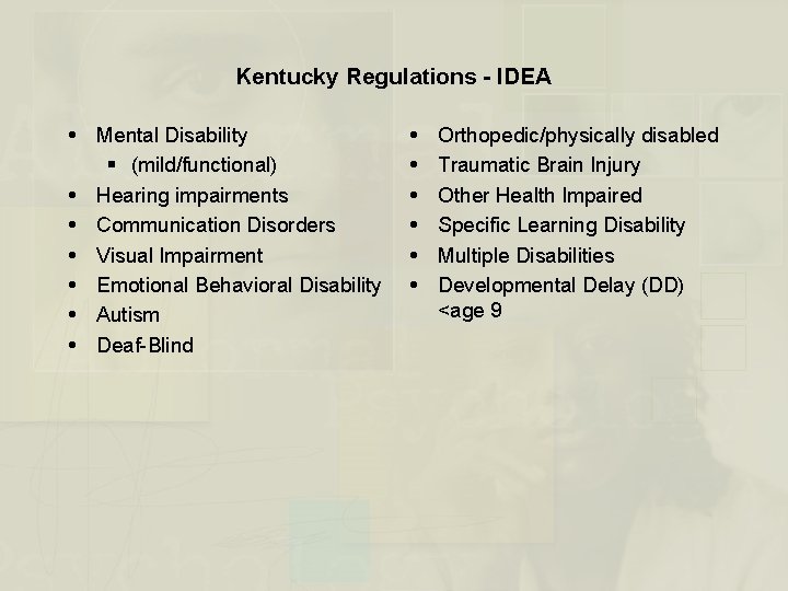 Kentucky Regulations - IDEA Mental Disability § (mild/functional) Hearing impairments Communication Disorders Visual Impairment