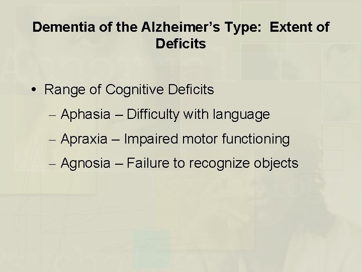 Dementia of the Alzheimer’s Type: Extent of Deficits Range of Cognitive Deficits – Aphasia