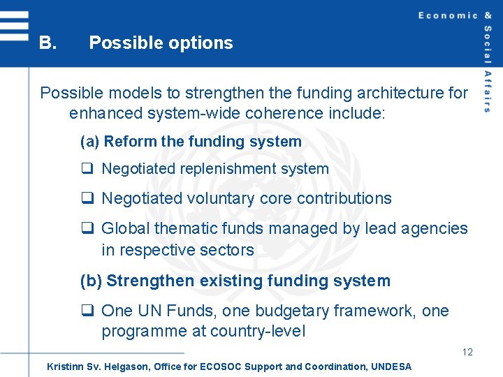 B. Possible options Possible models to strengthen the funding architecture for enhanced system-wide coherence