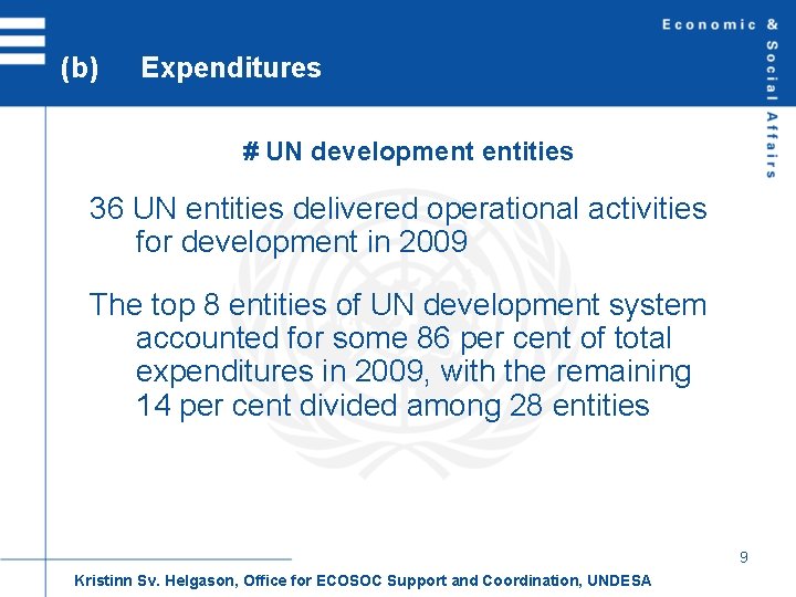 (b) Expenditures # UN development entities 36 UN entities delivered operational activities for development