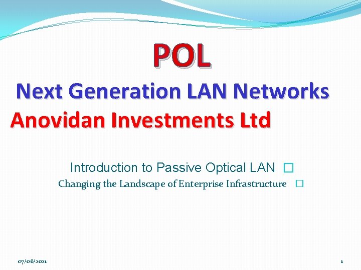 POL Next Generation LAN Networks Anovidan Investments Ltd Introduction to Passive Optical LAN �