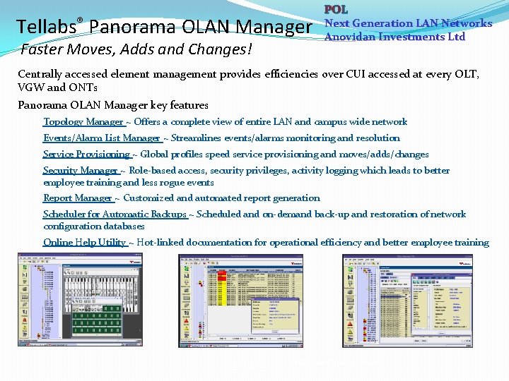 Tellabs® Panorama OLAN Manager Faster Moves, Adds and Changes! POL Next Generation LAN Networks