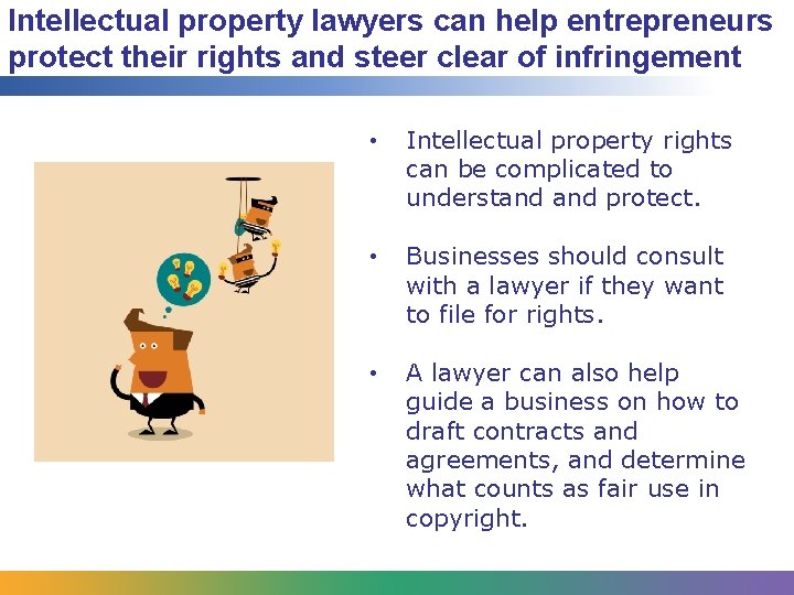 Intellectual property lawyers can help entrepreneurs protect their rights and steer clear of infringement