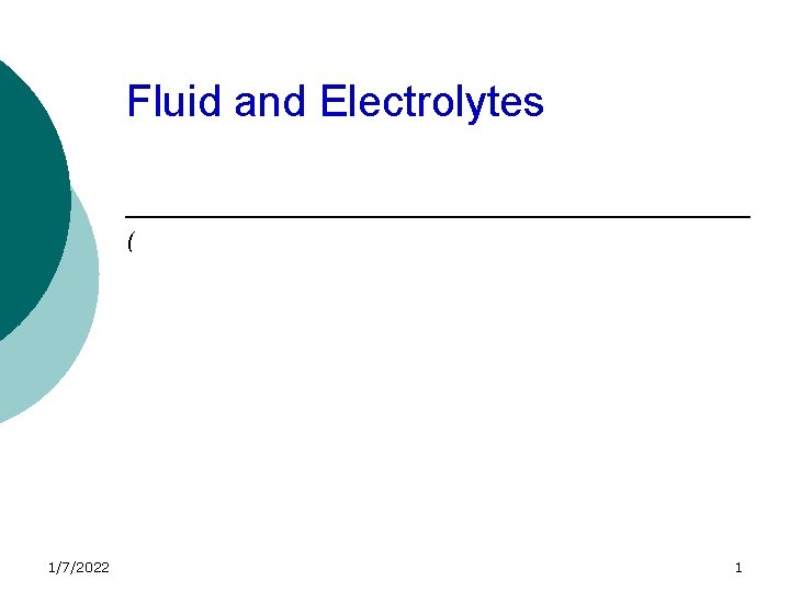 Fluid and Electrolytes ( 1/7/2022 1 