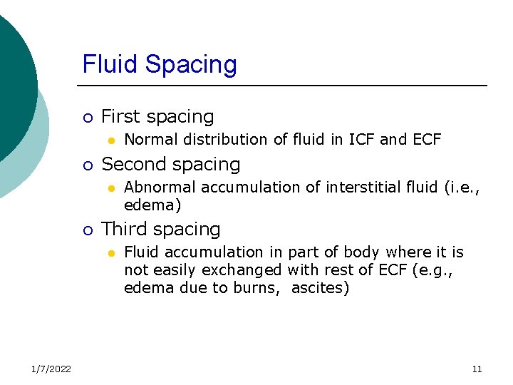 Fluid Spacing ¡ First spacing l ¡ Second spacing l ¡ Abnormal accumulation of