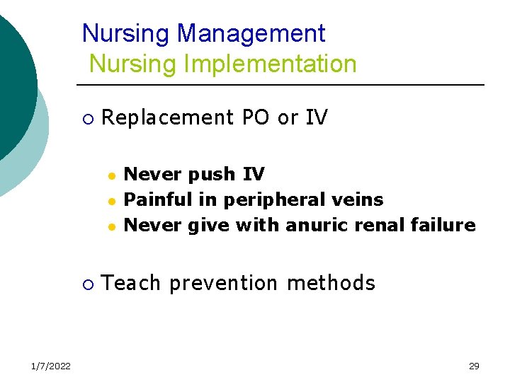 Nursing Management Nursing Implementation ¡ Replacement PO or IV l l l ¡ 1/7/2022