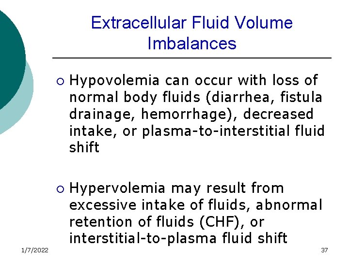 Extracellular Fluid Volume Imbalances ¡ ¡ 1/7/2022 Hypovolemia can occur with loss of normal
