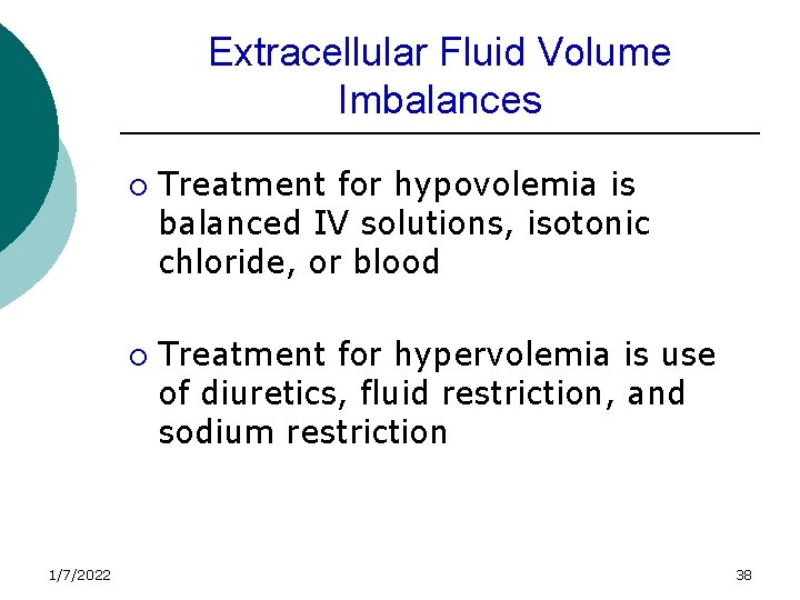 Extracellular Fluid Volume Imbalances ¡ ¡ 1/7/2022 Treatment for hypovolemia is balanced IV solutions,