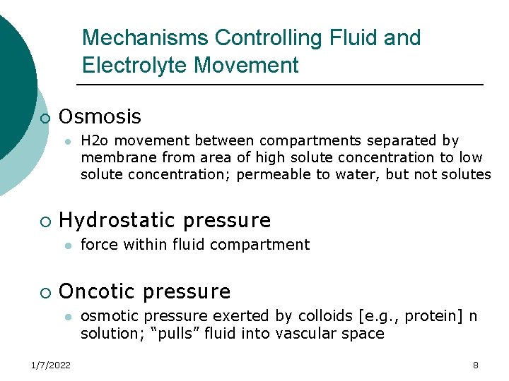 Mechanisms Controlling Fluid and Electrolyte Movement ¡ Osmosis l ¡ Hydrostatic pressure l ¡
