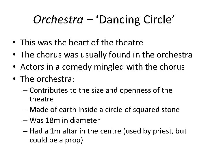 Orchestra – ‘Dancing Circle’ • • This was the heart of theatre The chorus Orchestra – ‘Dancing Circle’ • • This was the heart of theatre The chorus