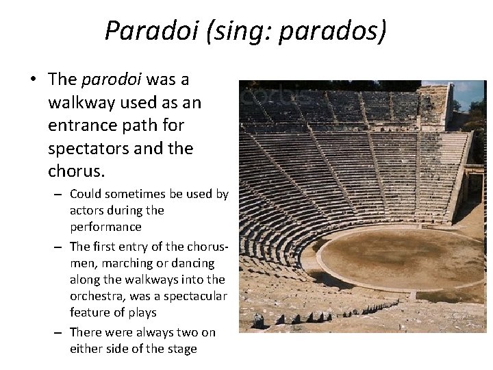 Paradoi (sing: parados) • The parodoi was a walkway used as an entrance path Paradoi (sing: parados) • The parodoi was a walkway used as an entrance path