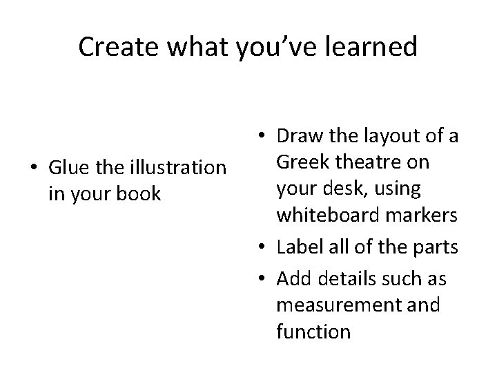 Create what you’ve learned • Glue the illustration in your book • Draw the Create what you’ve learned • Glue the illustration in your book • Draw the