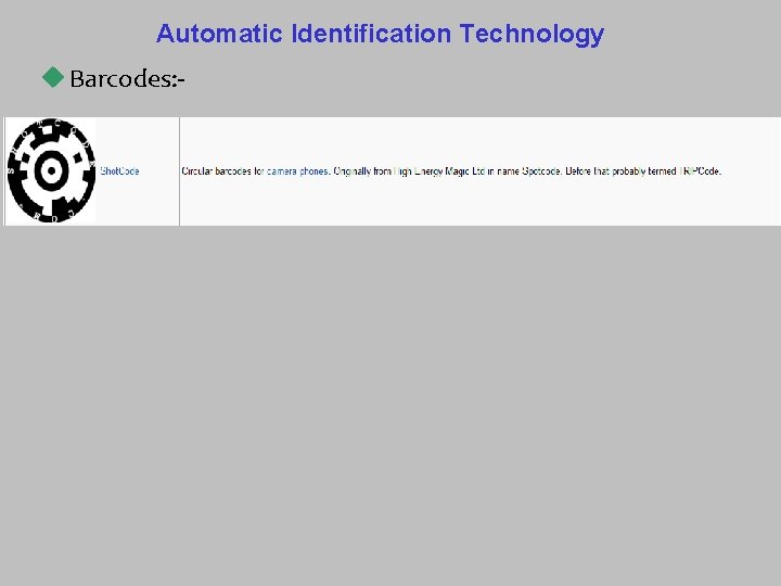 Automatic Identification Technology u Barcodes: - 