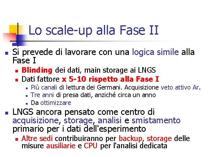 Lo scale-up alla Fase II n Si prevede di lavorare con una logica simile