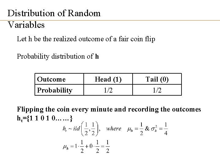 Distribution of Random Variables Let h be the realized outcome of a fair coin