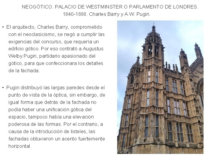 NEOGÓTICO. PALACIO DE WESTMINSTER O PARLAMENTO DE LONDRES. 1840 -1888. Charles Barry y A.