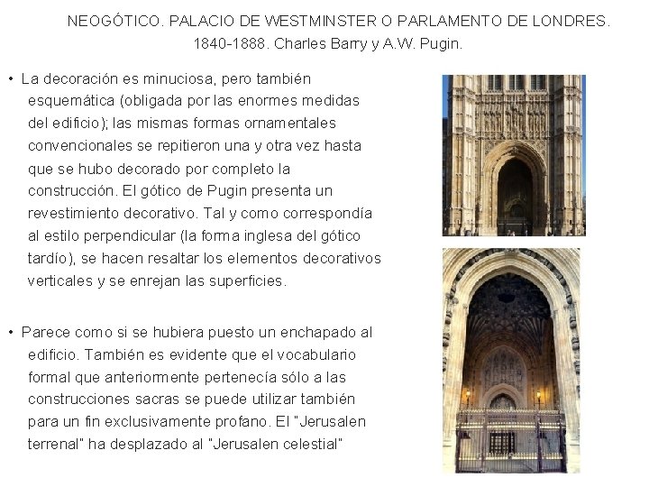 NEOGÓTICO. PALACIO DE WESTMINSTER O PARLAMENTO DE LONDRES. 1840 -1888. Charles Barry y A.