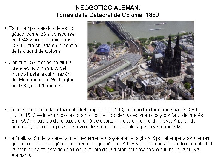 NEOGÓTICO ALEMÁN: Torres de la Catedral de Colonia. 1880 • Es un templo católico