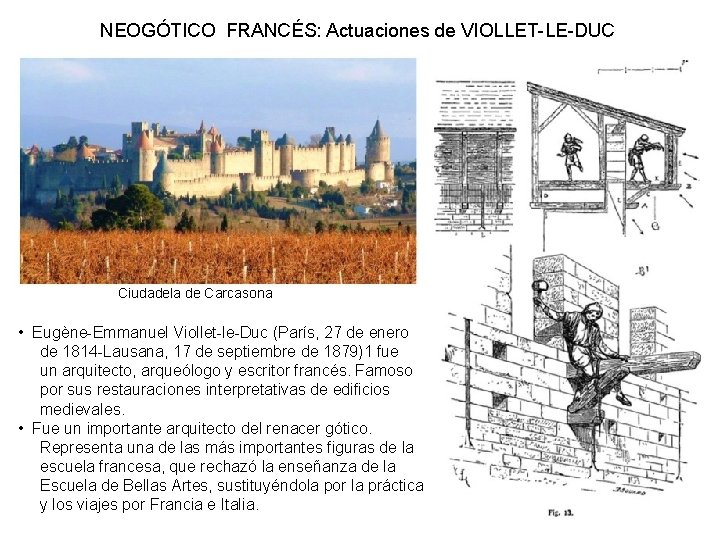 NEOGÓTICO FRANCÉS: Actuaciones de VIOLLET-LE-DUC Ciudadela de Carcasona • Eugène-Emmanuel Viollet-le-Duc (París, 27 de