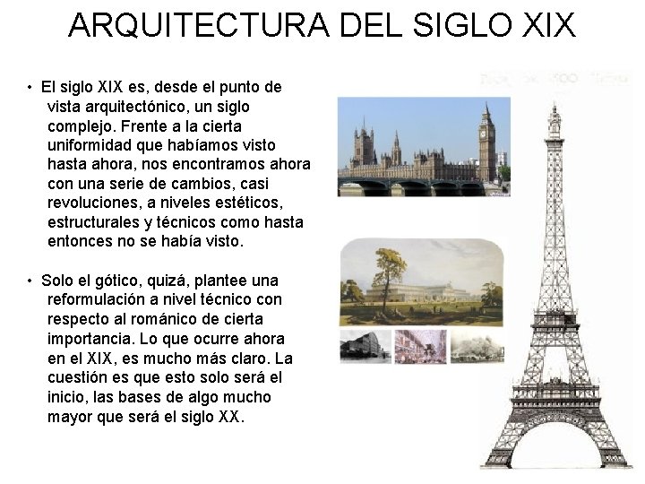 ARQUITECTURA DEL SIGLO XIX • El siglo XIX es, desde el punto de vista