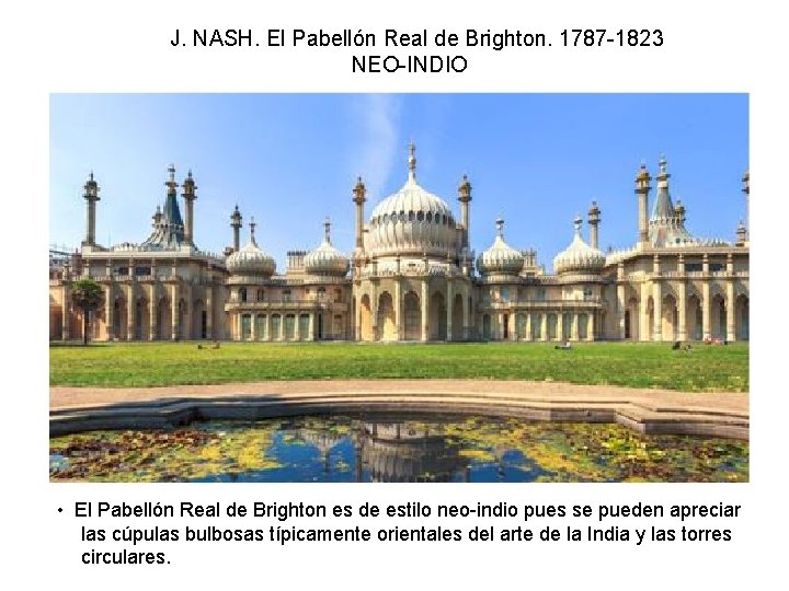 J. NASH. El Pabellón Real de Brighton. 1787 -1823 NEO-INDIO • El Pabellón Real