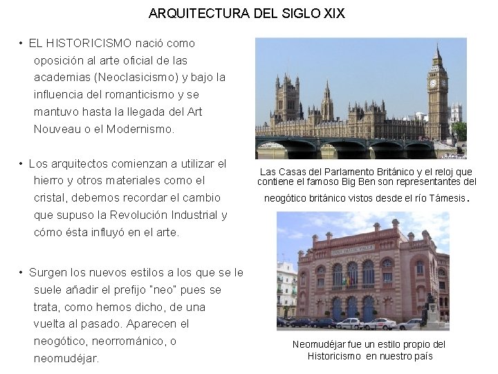 ARQUITECTURA DEL SIGLO XIX • EL HISTORICISMO nació como oposición al arte oficial de